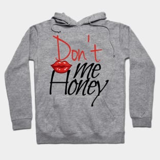 don't kiss me honey , fuuny gift idea for couples Hoodie